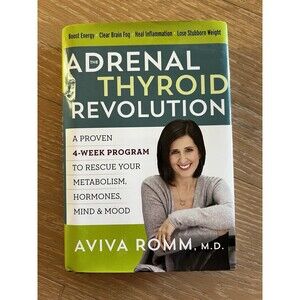 The Adrenal Thyroid Revolution: A Proven 4-Week Program to Rescue Your...